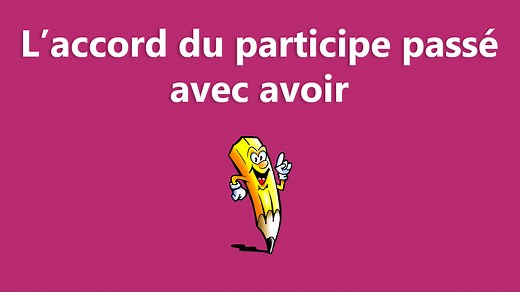 Règle : L'accord du participe passé avec avoir - La conjugaison
