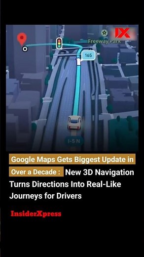 Google Maps’ New 3D Update Changes Navigation