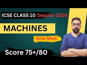 Machines Class 10 ICSE | One Shot Full Chapter Explanation | ICSE Physics 🔥