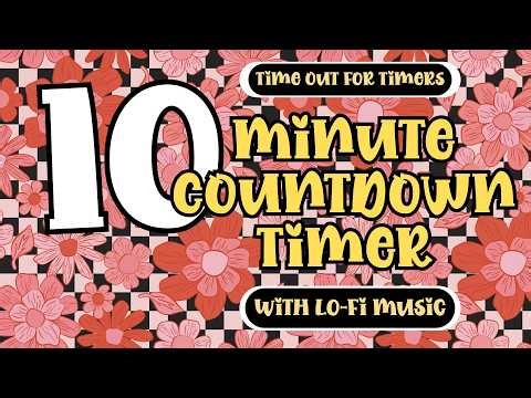 10 Minute PREPPY FLORAL Countdown Timer for the Classroom with Relaxing Lofi Music and Alarm