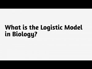 What is the Logistic Model in Biology ?