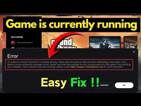 How to Fix Fix GTA 5 Not Launching – “Game Is Currently Running” Error