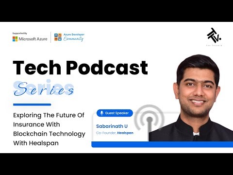 Exploring the Future of Insurance with Blockchain Technology with Healspan | The Tech Podcast Series