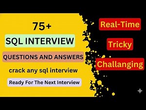 Top 75+ Sql Interview Questions and Answers in 5 hours | Ultimate SQL interview questions guide