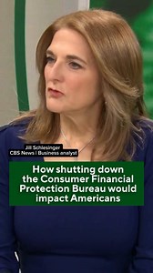 The Consumer Financial Protection Bureau was created after the 2008 financial crisis to be an advocate for American consumers. The Trump administration is making a push to gut the agency. CBS News business analyst Jill Schlesinger looks into how shutting down the CFPB could impact Americans. https://cbsn.ws/3X6c720 | CBS Mornings