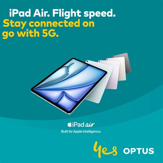 The 13-inch iPad Air. Built for Apple Intelligence. Supercharged by the lightning-fast Apple M3 chip. Enjoy the flexibility to work, stream, create and stay connected on the go with 5G on an Optus Data plan. 5G is available in selected areas. Actual download speeds may vary by area. Availability varies depending on your device and location. Check coverage at optus.com.au/coverage. Colour availability may vary. T&Cs and eligibility criteria apply. | Optus