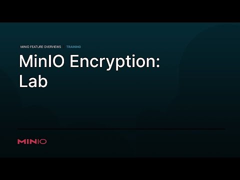 MinIO Encryption: Lab
