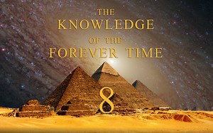 The Knowledge of the Forever Time - Part 8