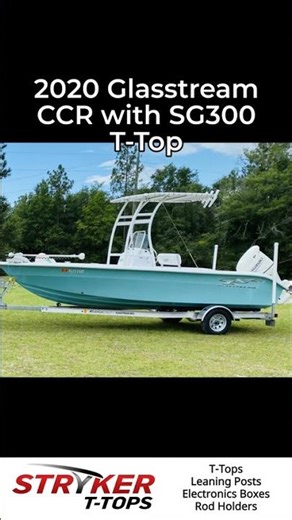 2020 Glasstream CCR with SG300 T-Top