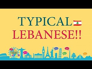 LEBANESE ARABIC COURSES-LEVANTINE ARABIC LESSON-TYPICAL LEBANESE CULTURE