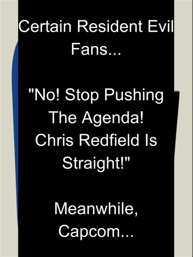No Matter What Certain Resident Evil Fans Say, I Enjoy Capcom Treating Chris Redfield As Sus... #Capcom #ResidentEvil #ChrisRedfield #queertiktok #queer #videogame