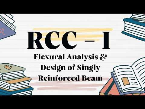 3. Flexural Analysis & Design of Singly Reinforced Beam | Design of Concrete Structures-I || RCC 1