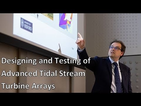 Richard Willden - Design and Testing of Advanced Tidal Stream Turbine Arrays