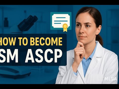 How to Become SM ASCP: Your Comprehensive Step-by-Step Guide