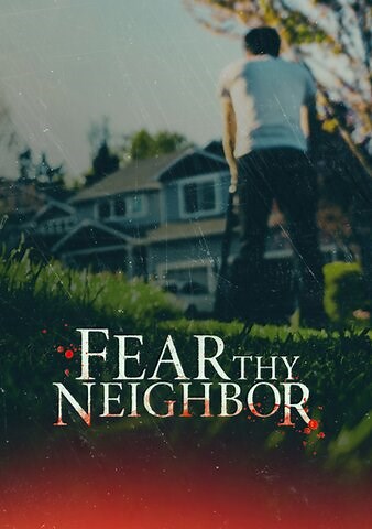 Fear Thy Neighbor: Better Get to Running