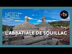 Souillac Abbey: a blend of historical and gastronomic heritage! - Weather à la carte