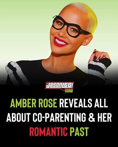 Amber Rose reveals all about co-parenting and her romantic past 👀🫣 | Jason Lee