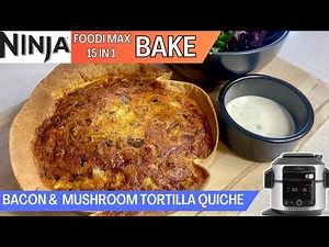 BACON & MUSHROOM TORTILLA QUICHE *BAKE* Quick & Easy Lunch | NINJA FOODI Recipe | Homemade Quiche