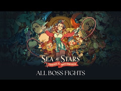 Sea of Stars Throes of the Watchmaker | All Boss Fights