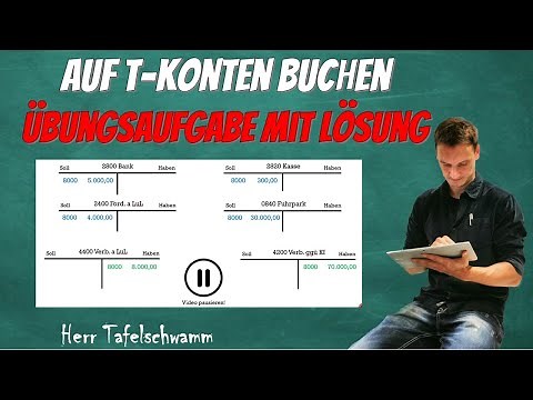 Wie du auf T-Konten ganz einfach buchen kannst - Übungsaufgabe mit Lösungen!