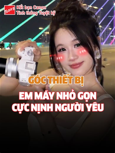 Khám Phá Canon EOS R50: Máy Ảnh Nhỏ Gọn Đáng Mua