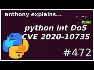 python int DoS vulnerability (CVE 2020-10735) (beginner - intermediate) anthony explains #472
