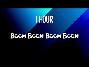 Boom Boom Boom Boom 1 hour