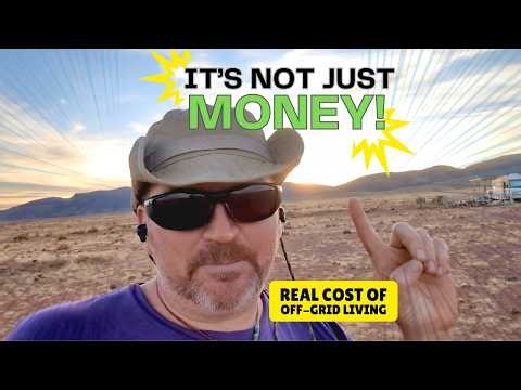 Life and death the "Real Cost of Off-Grid Living" (It's not just money!)
