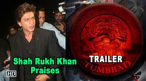 "Tumbbad" TRAILER | Shah Rukh Khan Praises Anand L Rai’s Film