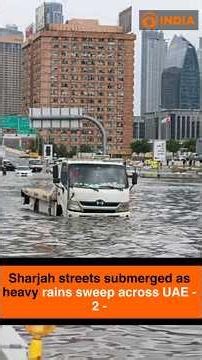 Sharjah streets submerged as heavy rains sweep across UAE - 2 -