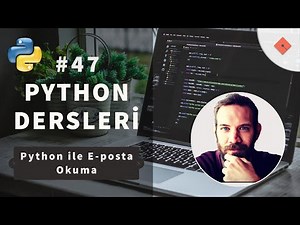 Python Dersleri #47 | Python ile E-posta Okuma