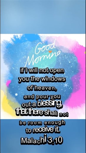 Good morning 😃🤗A pour out blessings Malachi 3:10 #bibleverse #bible #verseaday #dailybread #28