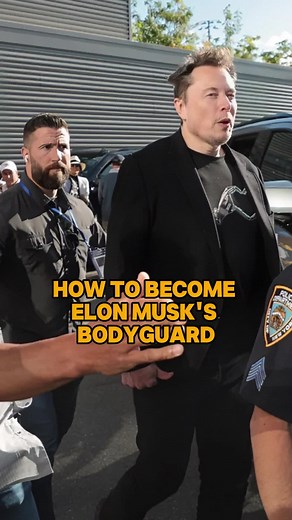 Becoming a Bodyguard for Elon Musk: A Guide