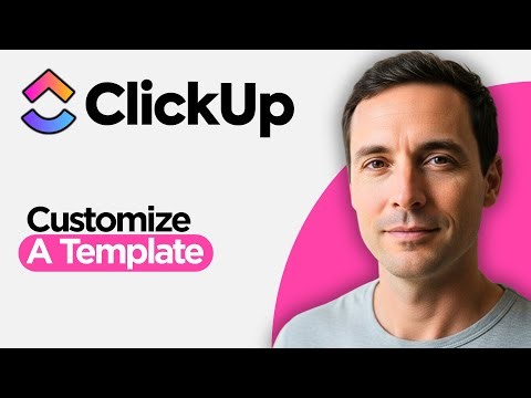 How to Customize a Template in ClickUp (2026 Step by Step Guide)