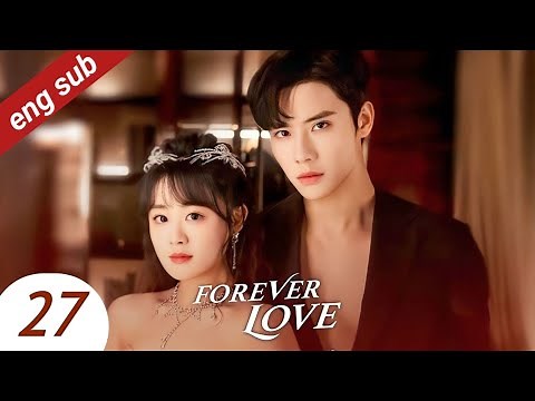 forever love ep 27 with eng sub 2023 #cdrama