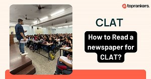 How To Read A Newspaper For CLAT 2027 [Best Practices & Tips]