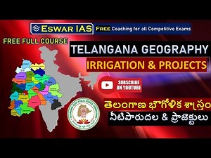 Telangana Geography | Irrigation & Projects | TSPSC | Eswar IAS | Free Complete Course |
