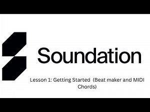 Soundation Studio Lesson 1 (2025-2026): Getting Started and using Beat maker and MIDI Chords