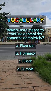 Which word means to confuse or bewilder someone completely? a. Flounder b. Flummox c. Flinch d. Fumble #vocabulary #englishvocabulary #English #learnenglish #quiz | Learn English