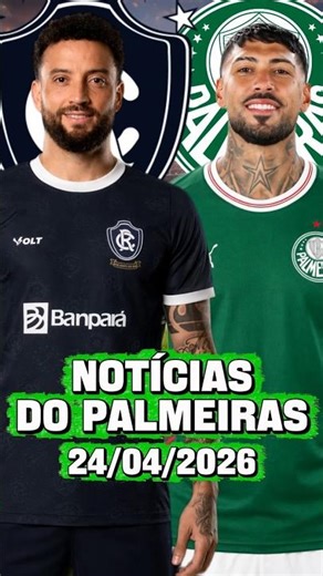 NOTÍCIAS DO PALMEIRAS! 24/04/26 #futebol #palmeiras #noticias #mercadodabola