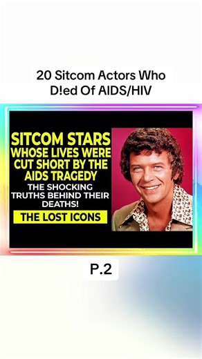 20 Sitcom Actors Who Died of AIDS/HIV - Part 2