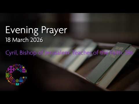 Evening Prayer | Wednesday 18 March 2026 | Chester Cathedral