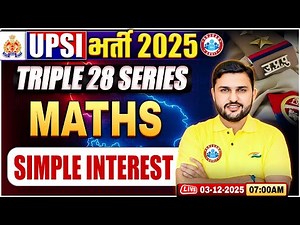 UPSI Maths Classes 2025 | Simple Interest | Triple 28 Series For UP SI | UP SI Maths By Rahul Sir