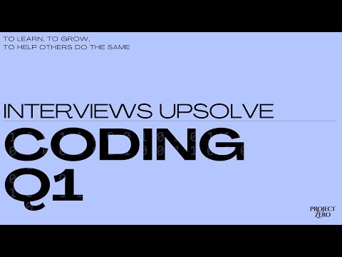 Interviews Upsolve - Coding Q1