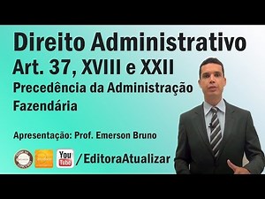 CF/88 - Art. 37, XVIII and XXII (Precedence of the Tax Administration)