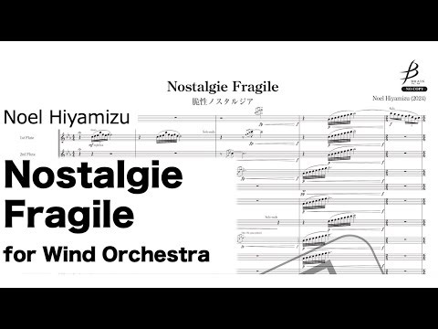 [Score Video] Nostalgie Fragile for Wind Orchestra – Noel Hiyamizu