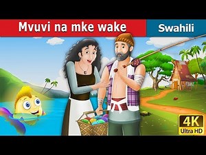 Mvuvi na mke wake | The Fisherman And His Wife Story in Swahili | Swahili Fairy Tales