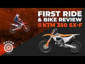 2023 KTM 350 SX-F First Ride & Bike Review