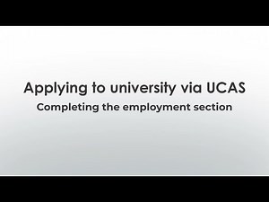 6. UCAS Application Guide: Completing The Employment Section