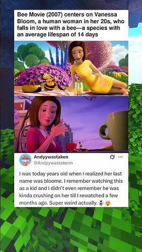 Bee Movie (2007) centers on Vanessa Bloom, a human woman in her 20s, who falls in love with a bee—a